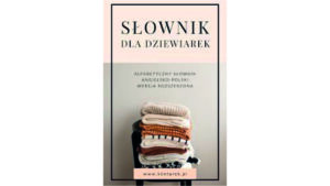 Słownik dla dziewiarek Konturek Alicja Szyntor